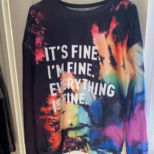 It's Fine. I'm Fine. Everything is Fine. Long Sleeve Tee